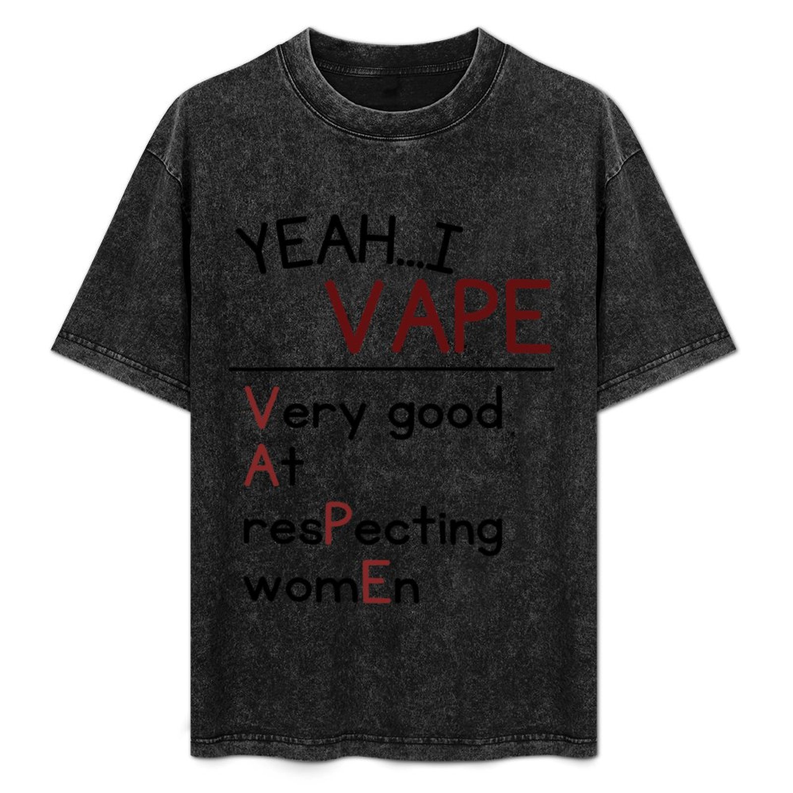 Vaping Goods - ใช่แล้ว ฉันใช้บุหรี่ไฟฟ้า ฉันเคารพผู้หญิงได้ดีมาก เสื้อยืดพิมพ์ลายทันสมัย เสื้อยืดลำลอง